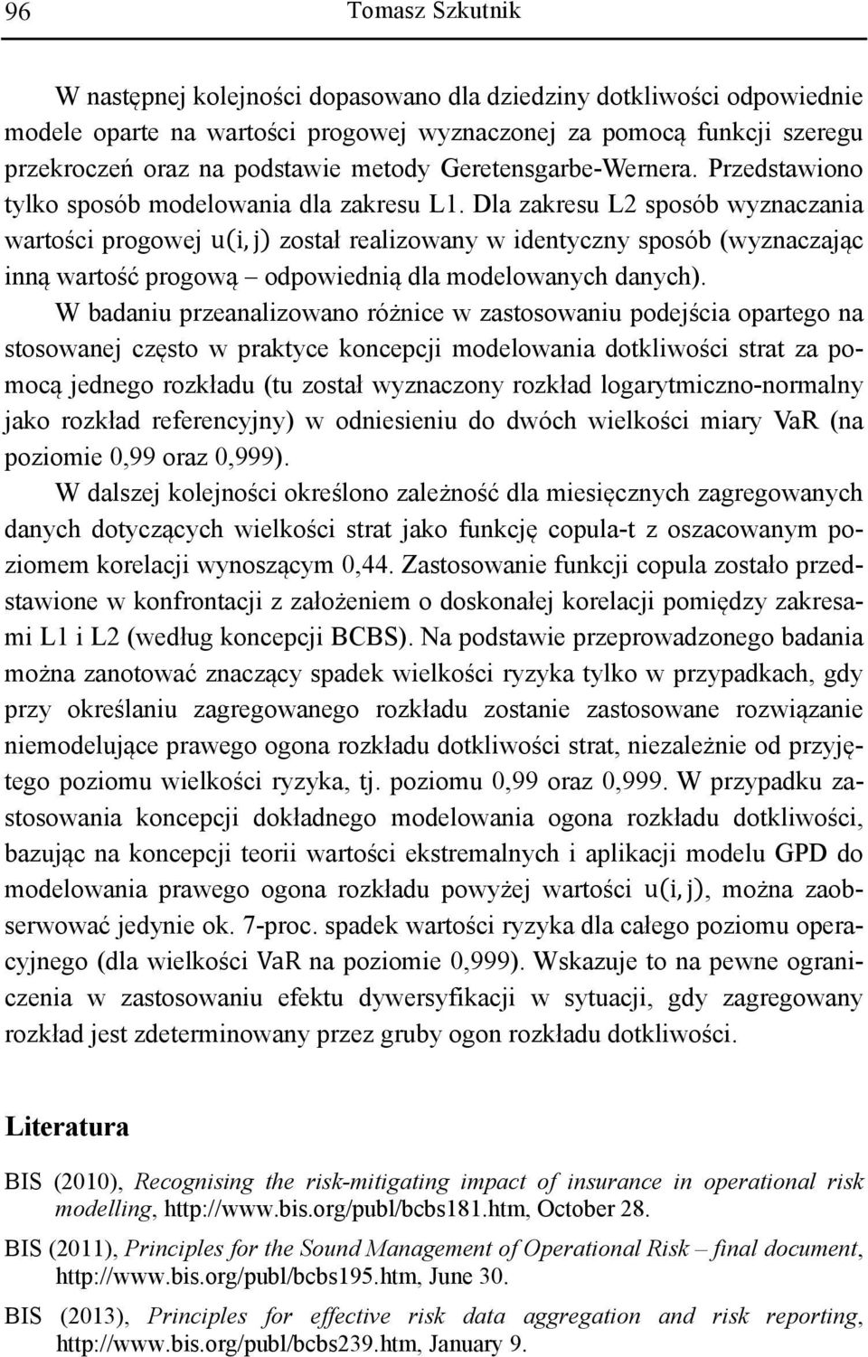 Dla zakresu L2 sposób wyznaczania wartości progowej ui, j został realizowany w identyczny sposób (wyznaczając inną wartość progową odpowiednią dla modelowanych danych).