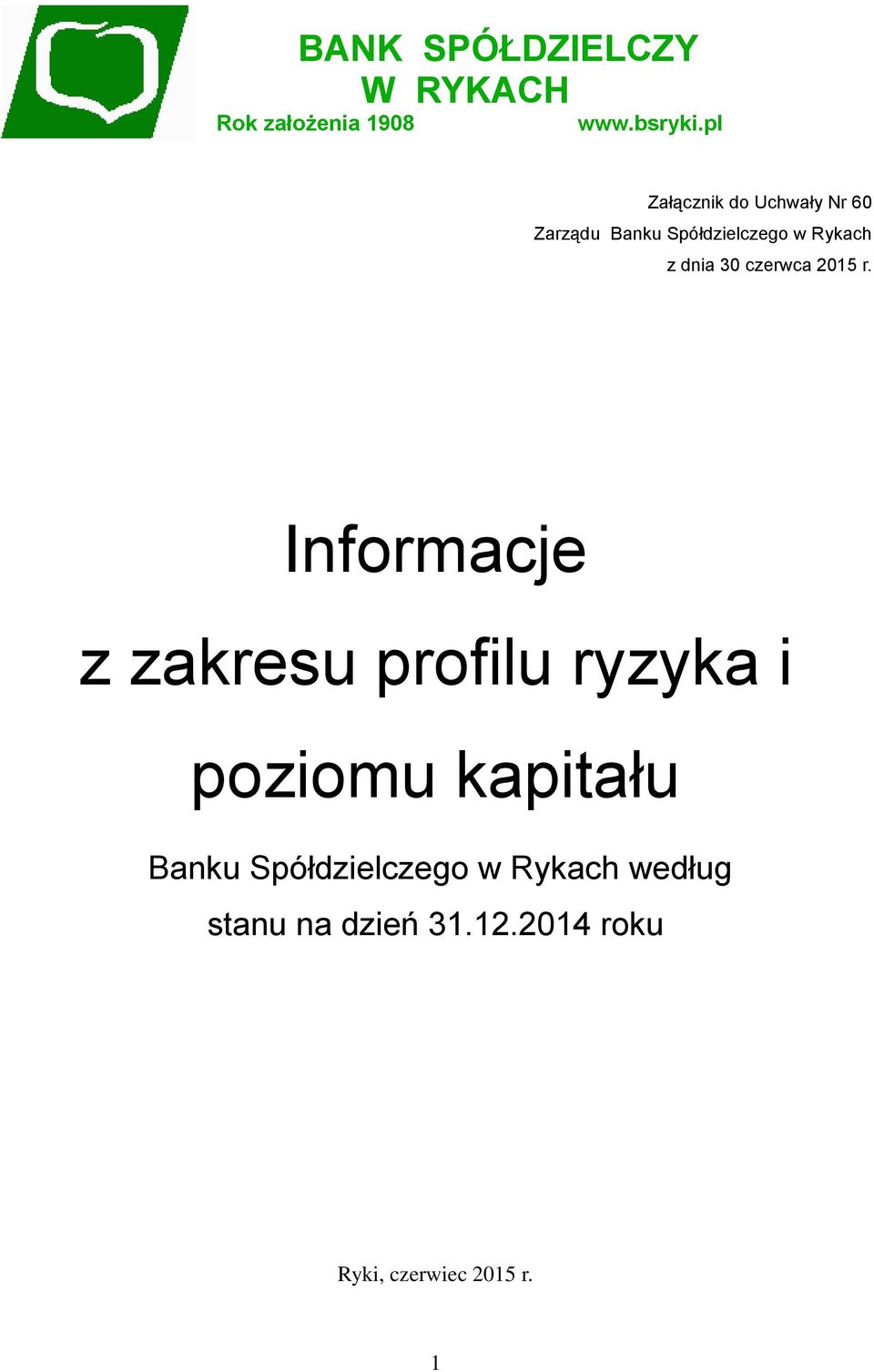 Informacje z zakresu profilu ryzyka i poziomu kapitału