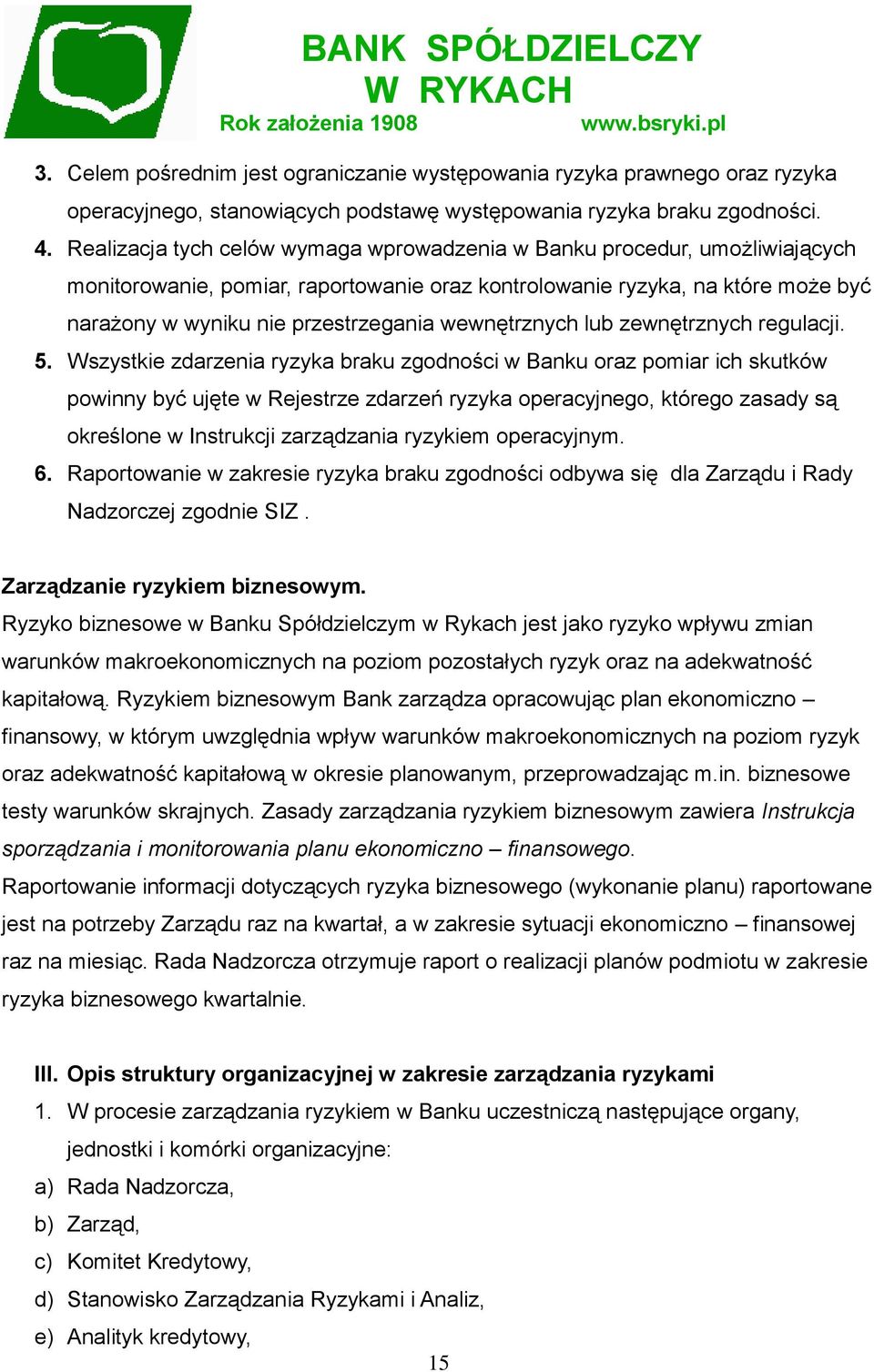 wewnętrznych lub zewnętrznych regulacji. 5.