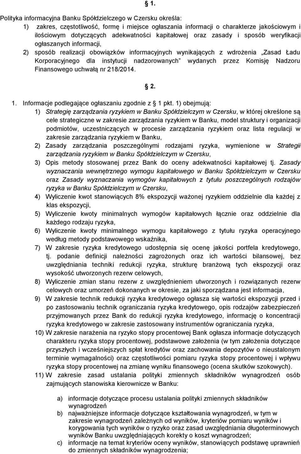 wydanych przez Komisję Nadzoru Finansowego uchwałą nr 218/2014. 2. 1. Informacje podlegające ogłaszaniu zgodnie z 1 pkt.