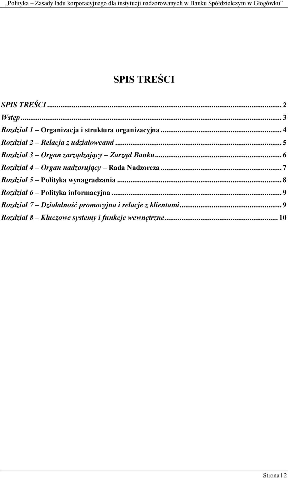 .. 6 Rozdział 4 Organ nadzorujący Rada Nadzorcza... 7 Rozdział 5 Polityka wynagradzania.
