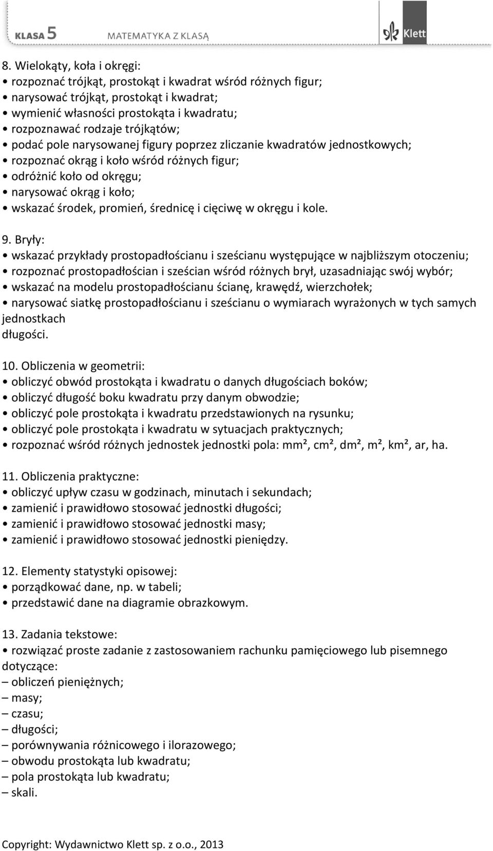 promień, średnicę i cięciwę w okręgu i kole. 9.
