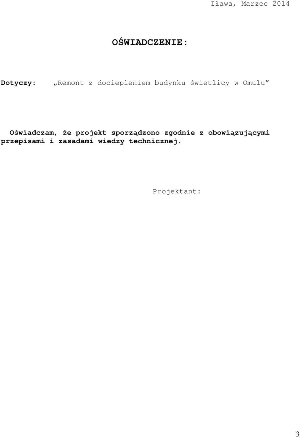 że projekt sporządzono zgodnie z obowiązującymi