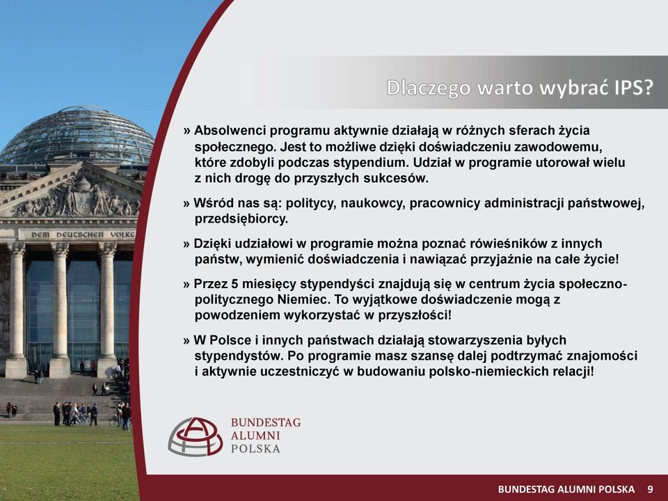 » Dzięki udziałowi w programie można poznać rówieśników z innych państw, wymienić doświadczenia i nawiązać przyjaźnie na całe życie!