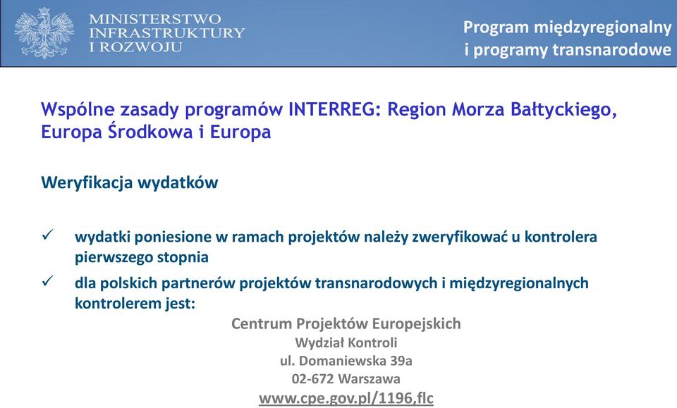 zweryfikować u kontrolera pierwszego stopnia dla polskich partnerów projektów transnarodowych i międzyregionalnych