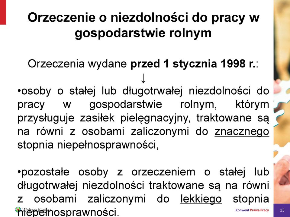 pielęgnacyjny, traktowane są na równi z osobami zaliczonymi do znacznego stopnia niepełnosprawności, pozostałe osoby