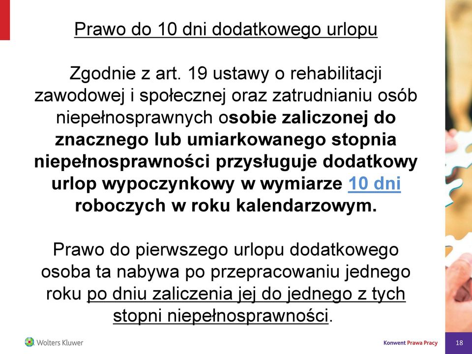 znacznego lub umiarkowanego stopnia niepełnosprawności przysługuje dodatkowy urlop wypoczynkowy w wymiarze 10 dni