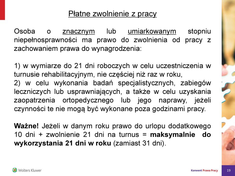 leczniczych lub usprawniających, a także w celu uzyskania zaopatrzenia ortopedycznego lub jego naprawy, jeżeli czynności te nie mogą być wykonane poza godzinami