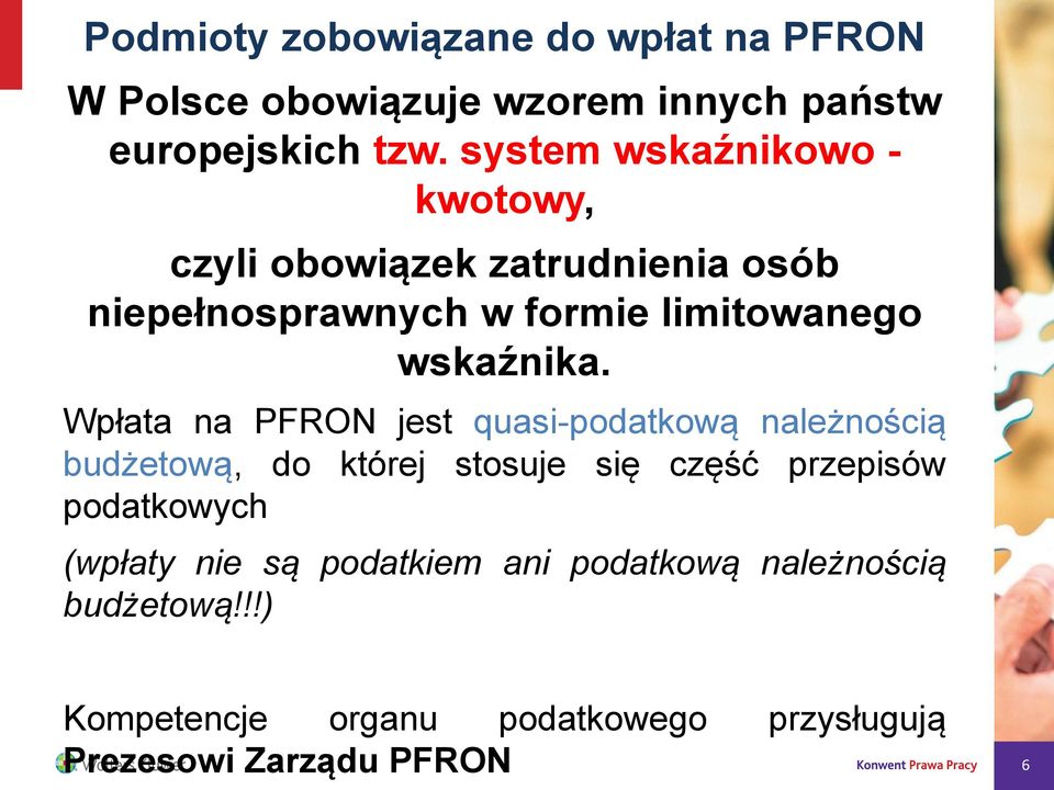 Wpłata na PFRON jest quasi-podatkową należnością budżetową, do której stosuje się część przepisów podatkowych
