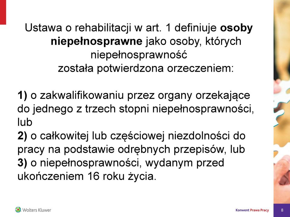 orzeczeniem: 1) o zakwalifikowaniu przez organy orzekające do jednego z trzech stopni
