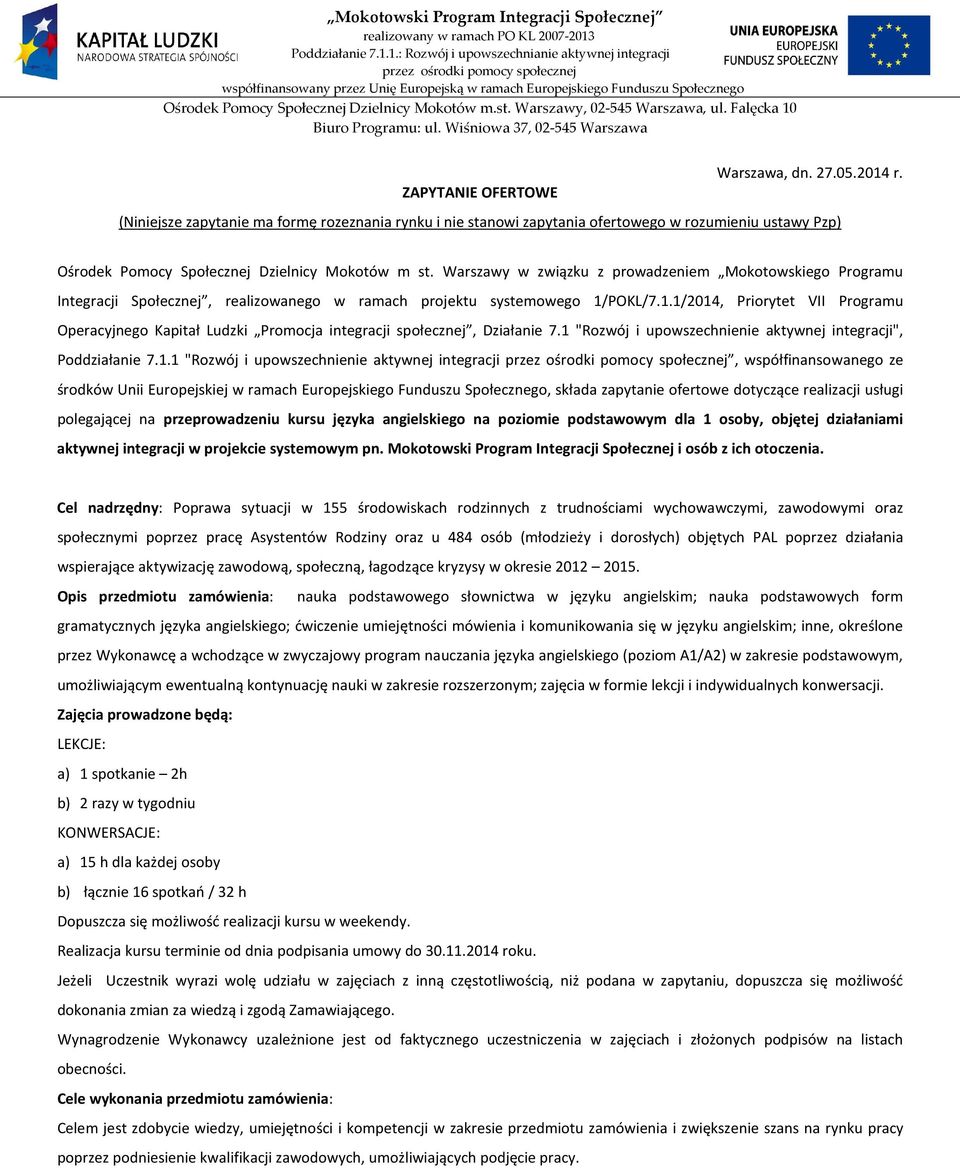 Warszawy w związku z prowadzeniem Mokotowskiego Programu Integracji Społecznej, realizowanego w ramach projektu systemowego 1/