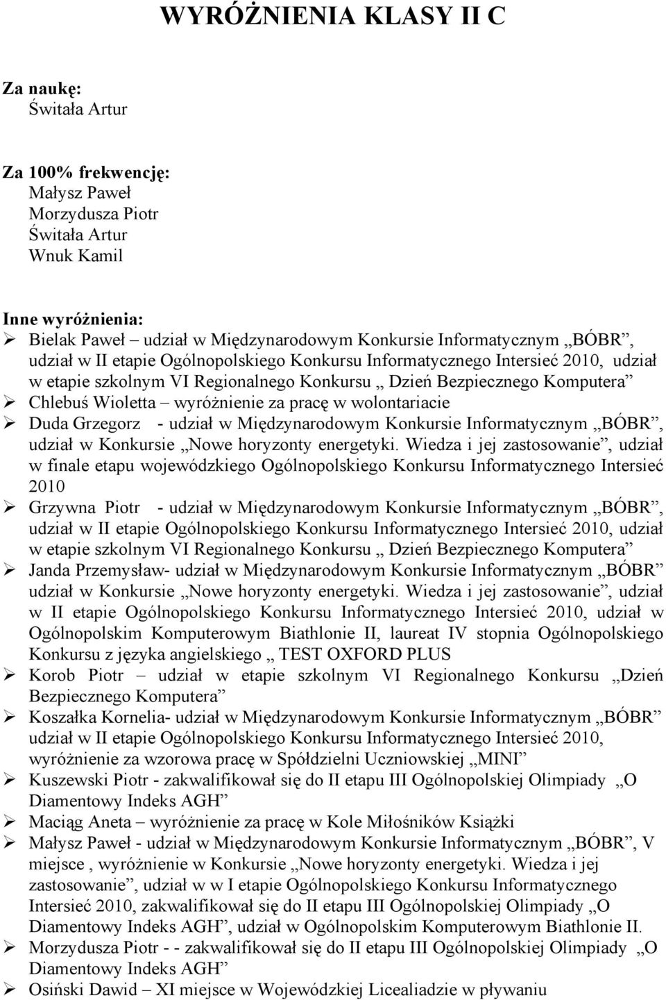 Międzynarodowym Konkursie Informatycznym BÓBR, udział w Konkursie Nowe horyzonty energetyki.