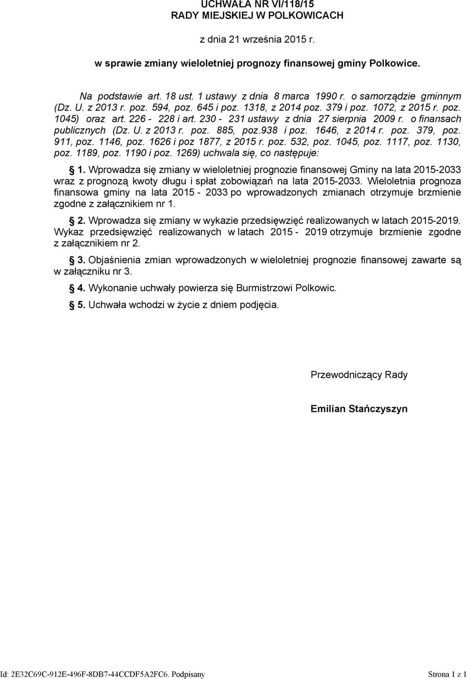 o finansach publicznych (Dz. U. z 2013 r. poz. 885, poz.938 i poz. 1646, z 2014 r. poz. 379, poz. 911, poz. 1146, poz. 1626 i poz 1877, z 2015 r. poz. 532, poz. 1045, poz. 1117, poz. 1130, poz.