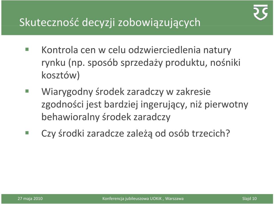zgodności ś jest tbardziej jingerujący, niż pierwotny behawioralny środek zaradczy Czy