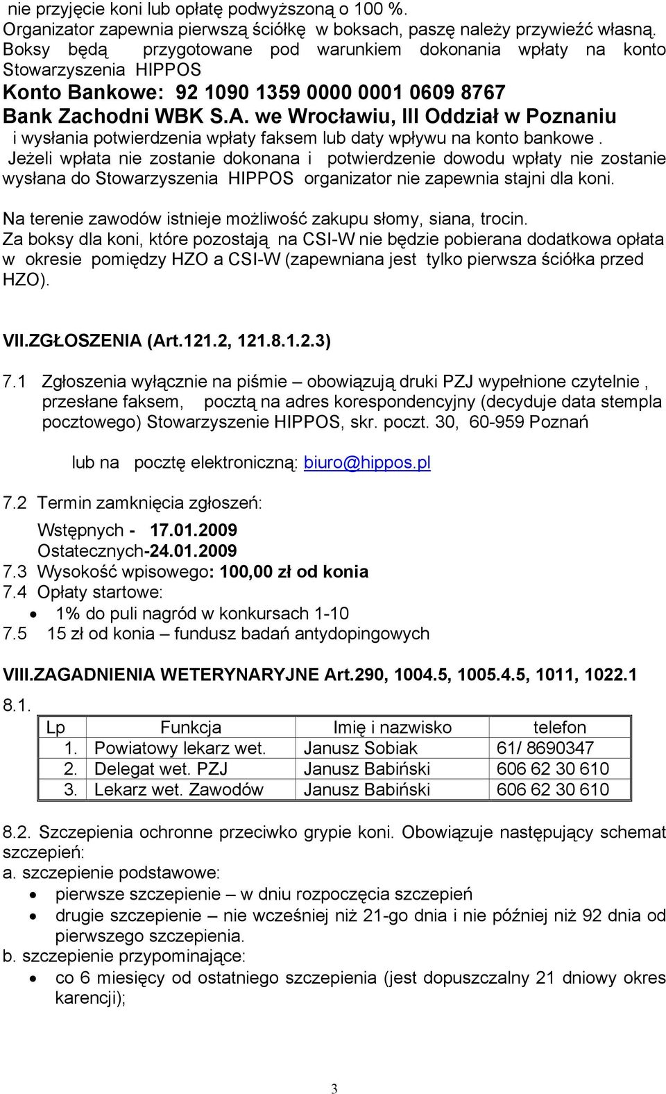 we Wrocławiu, III Oddział w Poznaniu i wysłania potwierdzenia wpłaty faksem lub daty wpływu na konto bankowe.