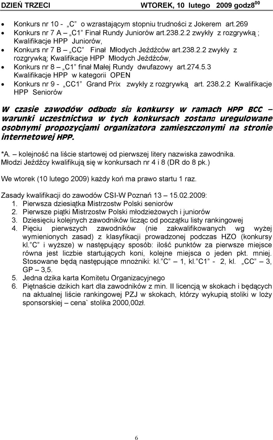 3 Kwalifikacje HPP w kategorii OPEN Konkurs nr 9 - CC1 Grand Prix zwykły z rozgrywką art. 23