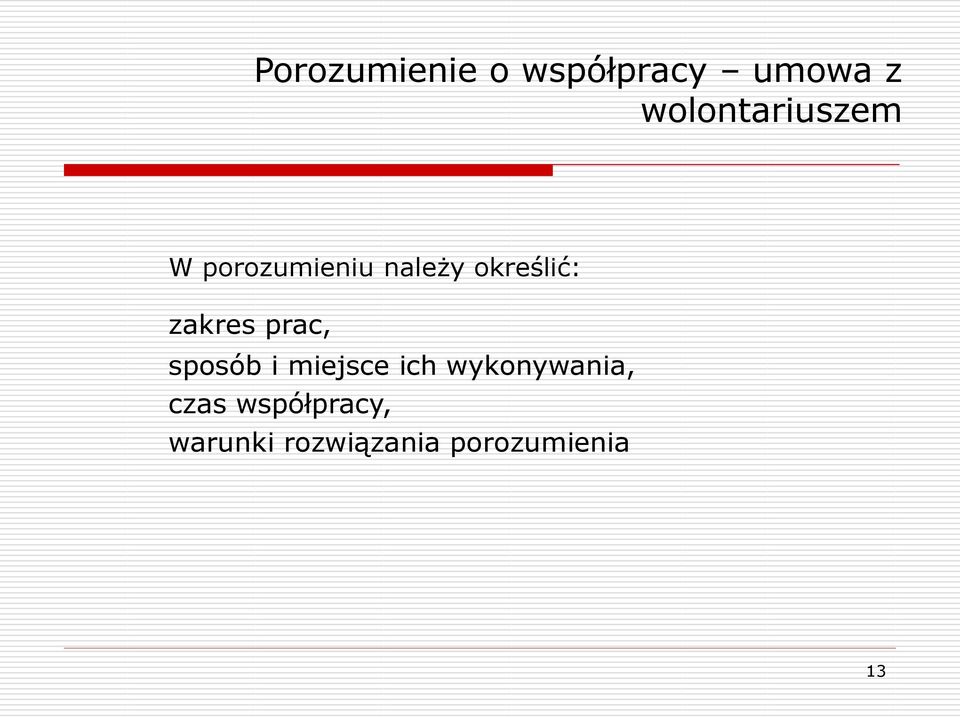 określić: zakres prac, sposób i miejsce ich