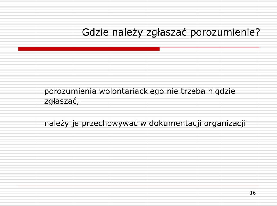 trzeba nigdzie zgłaszać, należy je