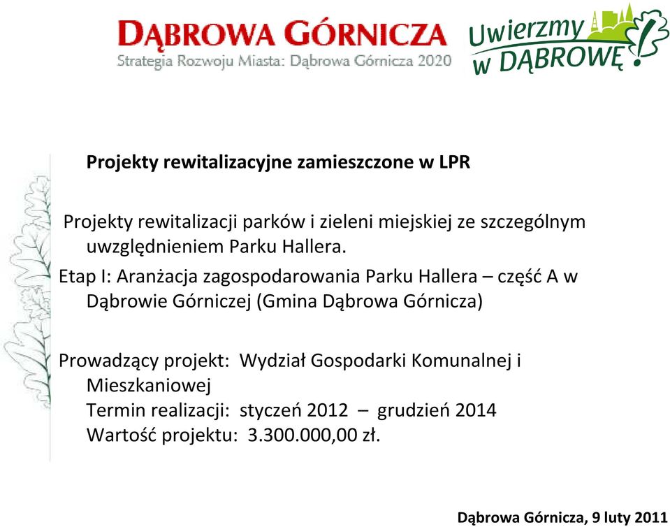 Etap I: Aranżacja zagospodarowania Parku Hallera częśća w Dąbrowie Górniczej (Gmina Dąbrowa