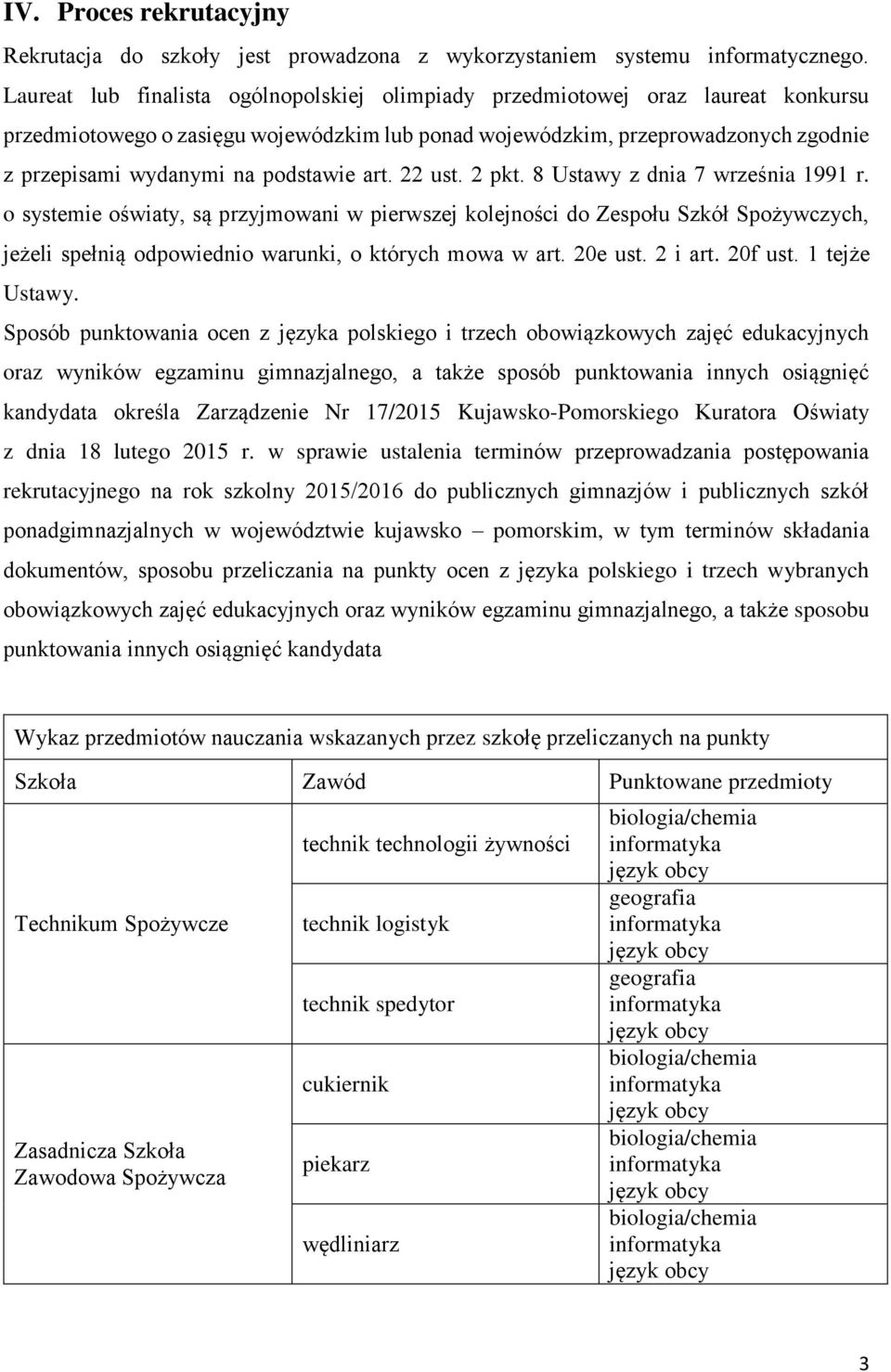 podstawie art. 22 ust. 2 pkt. 8 Ustawy z dnia 7 września 1991 r.