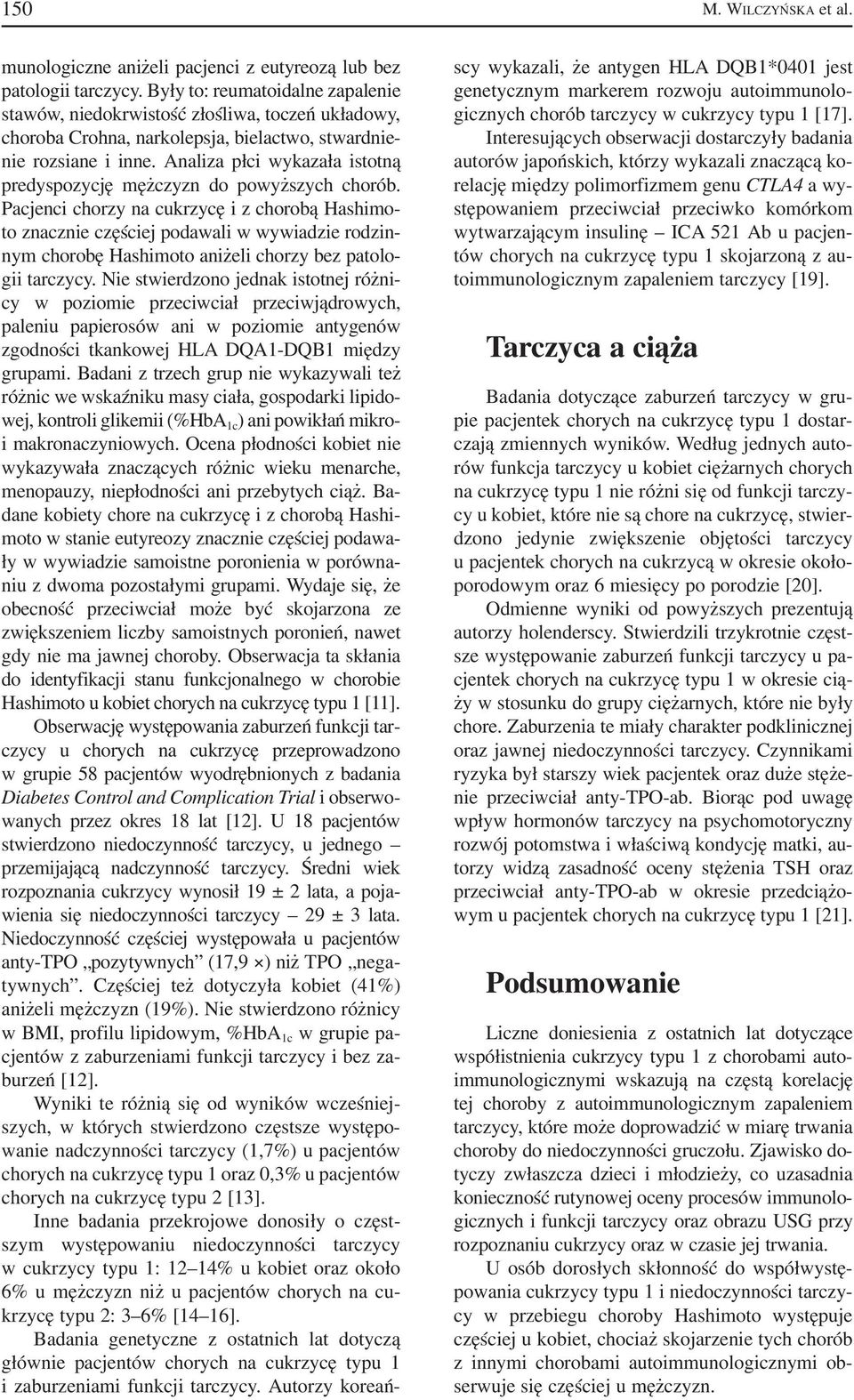 Analiza płci wykazała istotną predyspozycję mężczyzn do powyższych chorób.