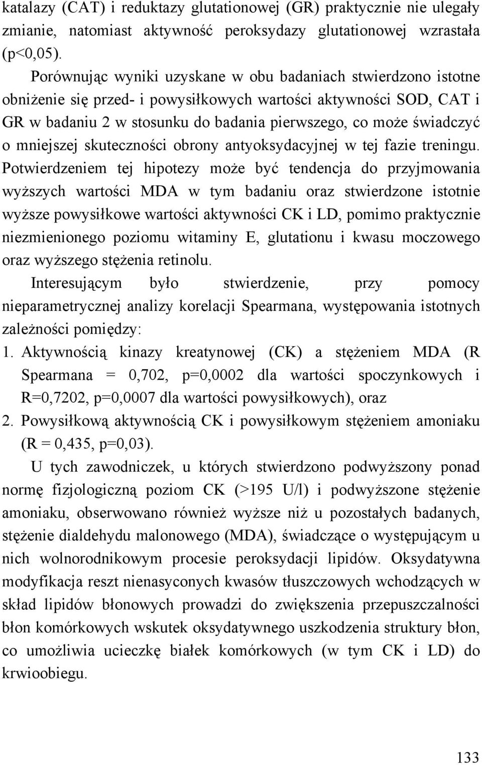 mniejszej skuteczności obrony antyoksydacyjnej w tej fazie treningu.