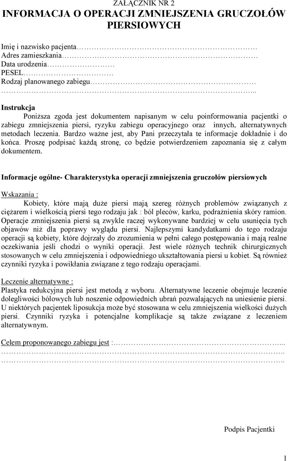 Bardzo ważne jest, aby Pani przeczytała te informacje dokładnie i do końca. Proszę podpisać każdą stronę, co będzie potwierdzeniem zapoznania się z całym dokumentem.