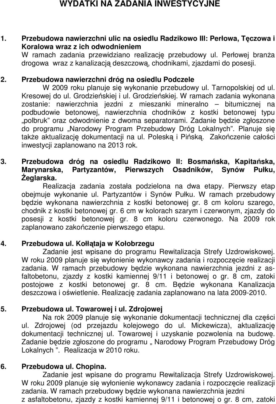 Tarnopolskiej od ul. Kresowej do ul. Grodzieńskiej 