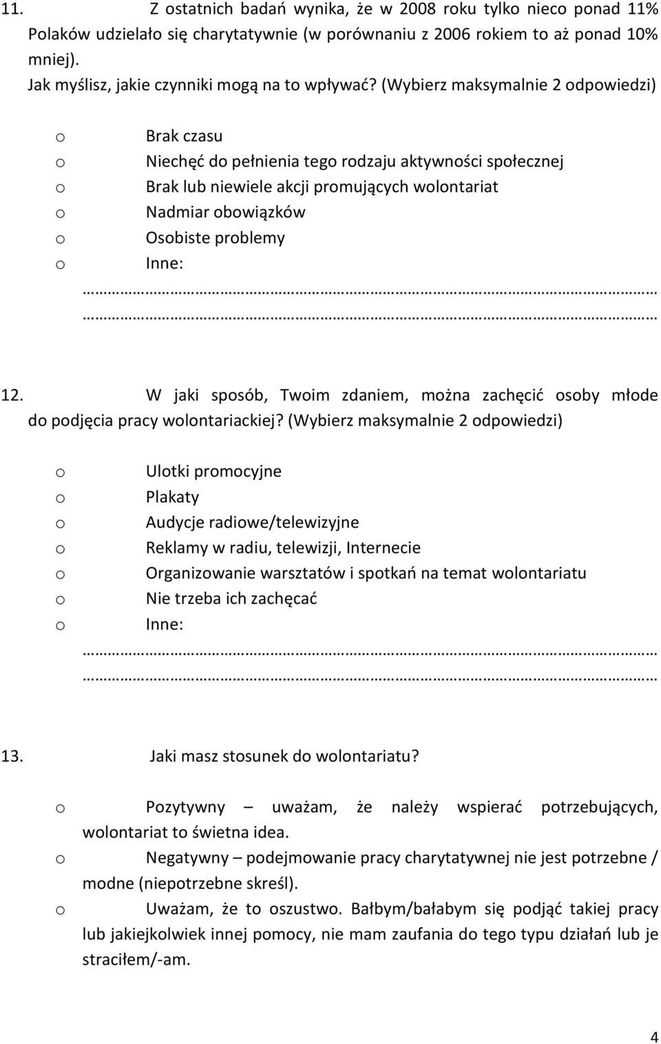 W jaki spsób, Twim zdaniem, mżna zachęcid sby młde d pdjęcia pracy wlntariackiej?