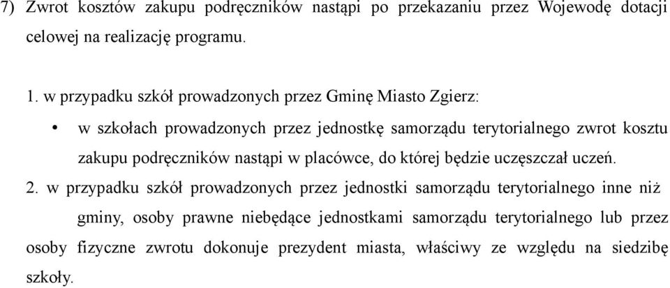 podręczników nastąpi w placówce, do której będzie uczęszczał uczeń. 2.