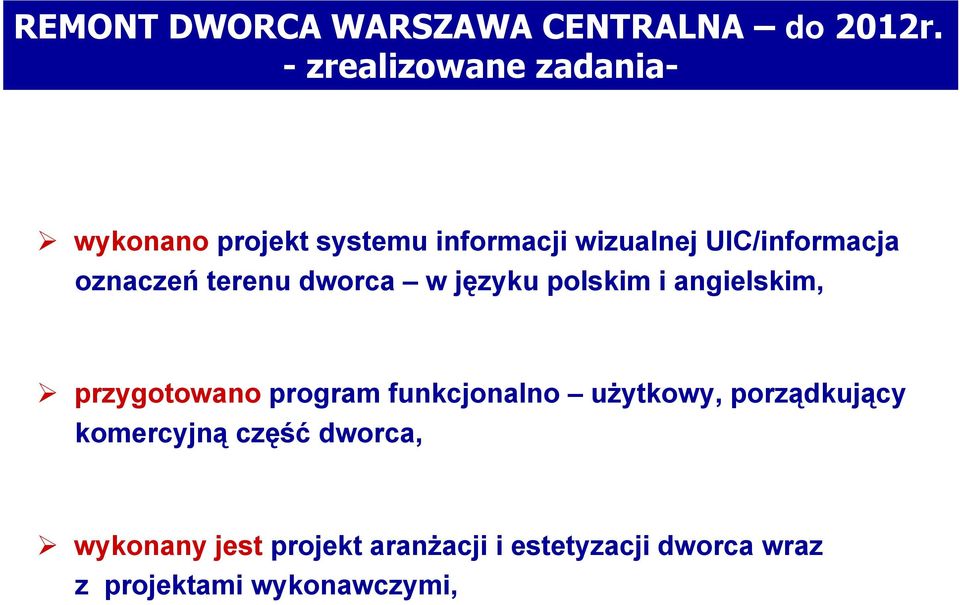 oznaczeń terenu dworca w języku polskim i angielskim, przygotowano program