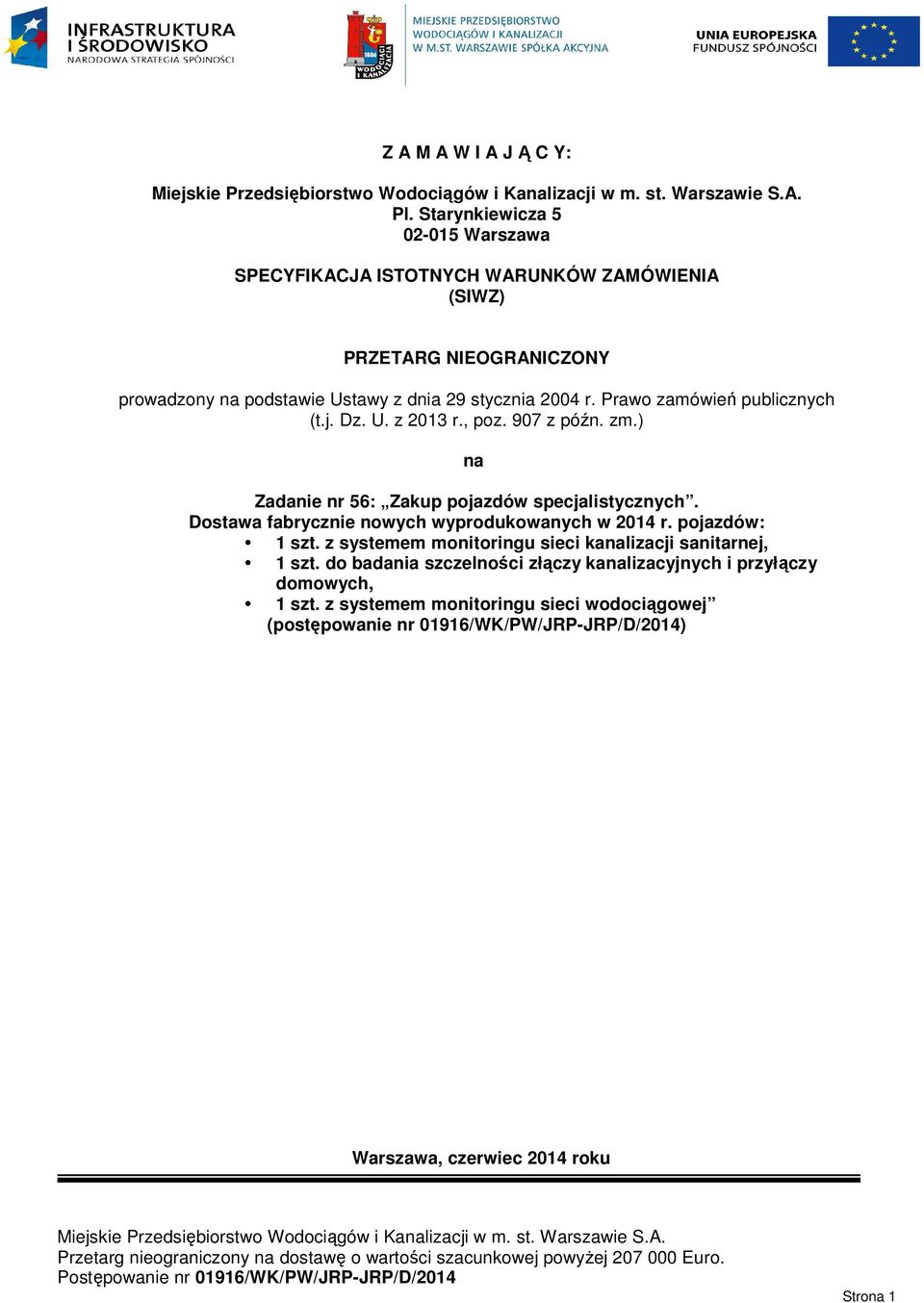 r. Prawo zamówień publicznych (t.j. Dz. U. z 2013 r., poz. 907 z późn. zm.) na Zadanie nr 56: Zakup pojazdów specjalistycznych.