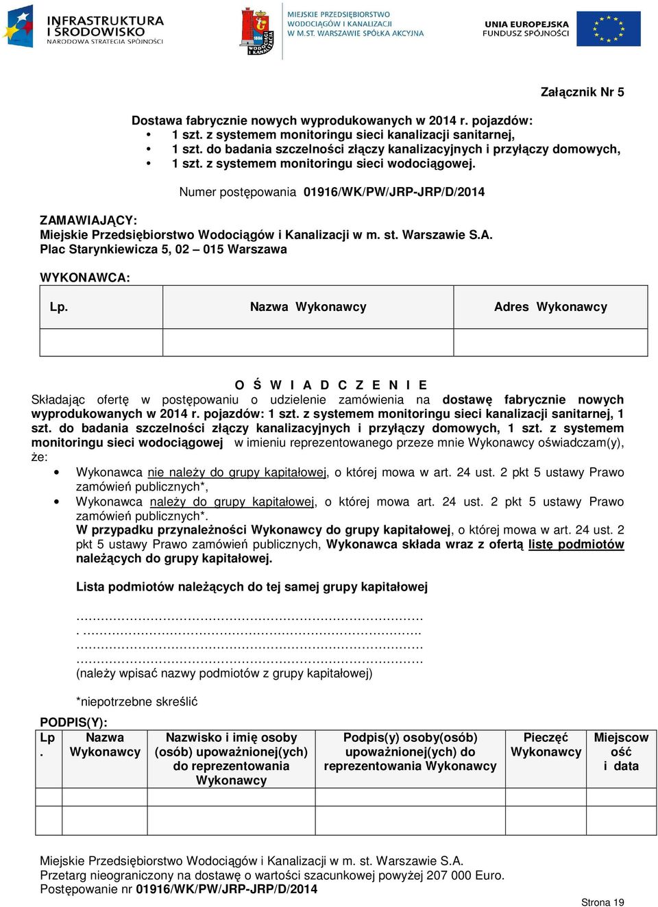 Numer postępowania 01916/WK/PW/JRP-JRP/D/2014 ZAMAWIAJĄCY: Plac Starynkiewicza 5, 02 015 Warszawa WYKONAWCA: Lp.