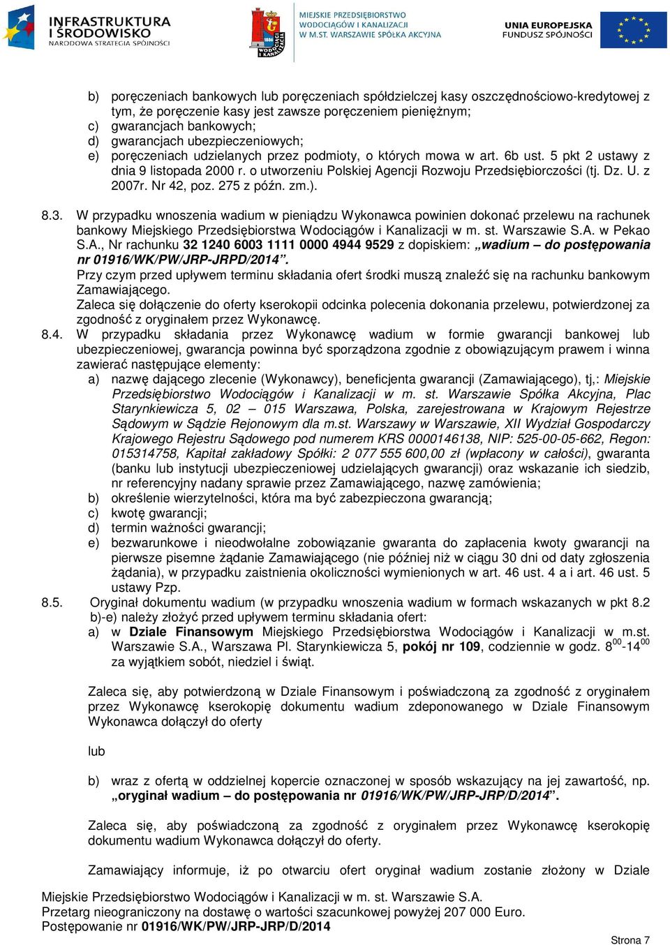 U. z 2007r. Nr 42, poz. 275 z późn. zm.). 8.3.