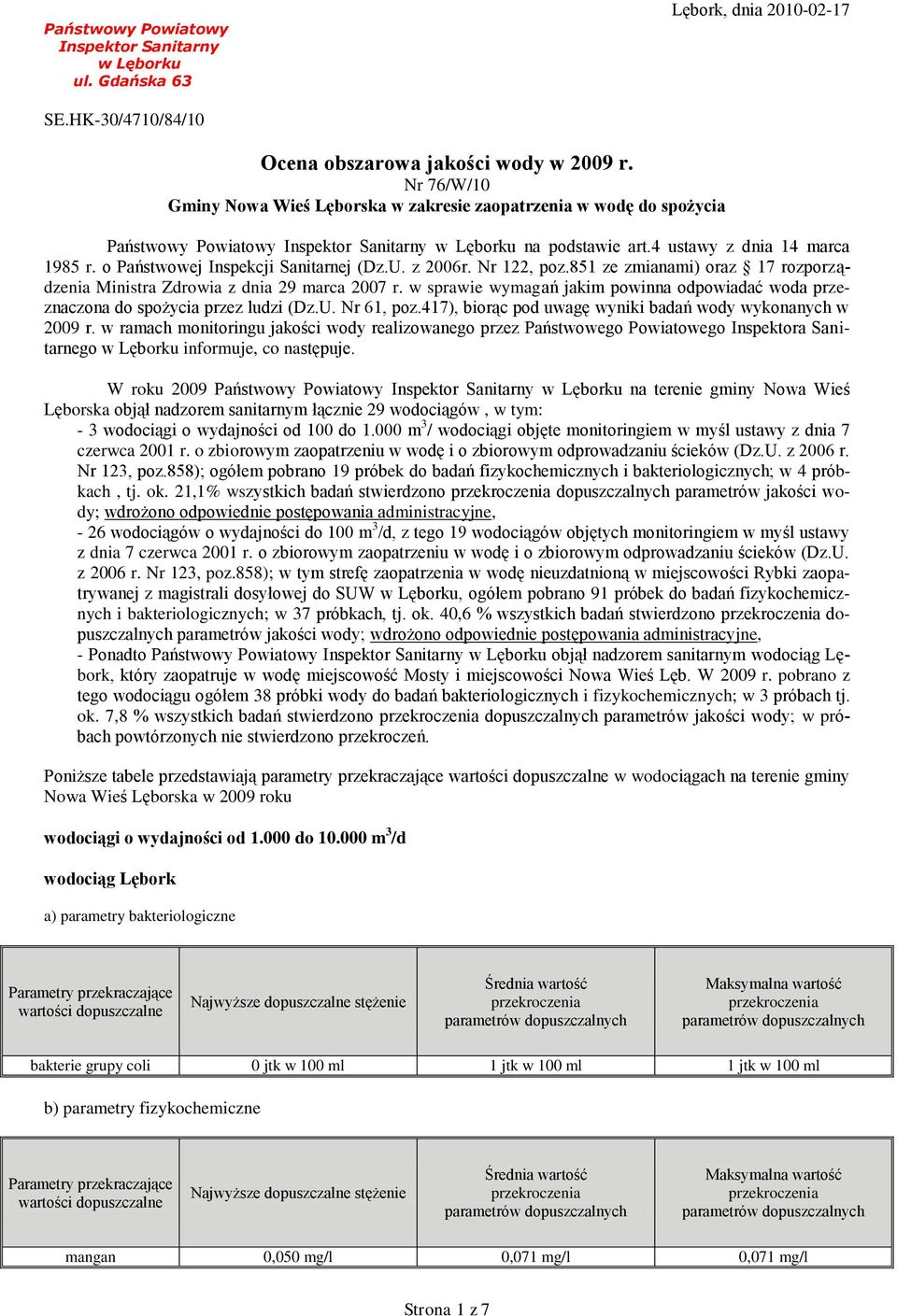 o Państwowej Inspekcji Sanitarnej (Dz.U. z 2006r. Nr 122, poz.851 ze zmianami) oraz 17 rozporządzenia Ministra Zdrowia z dnia 29 marca 2007 r.