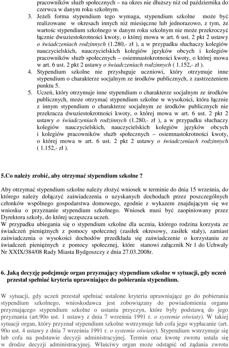 przekroczyć łącznie dwuziestokrotności kwoty, o której mowa w art. 6 ust. 2 pkt 2 ustawy o świadczeniach rodzinnych (1.