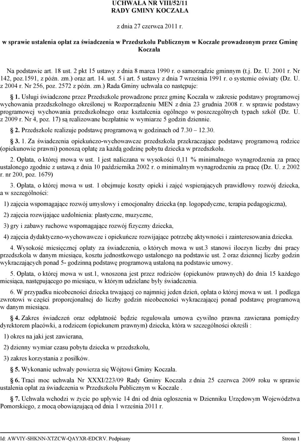 U. z 2004 r. Nr 256, poz. 2572 z późn. zm.) Rada Gminy uchwala co następuje: 1.