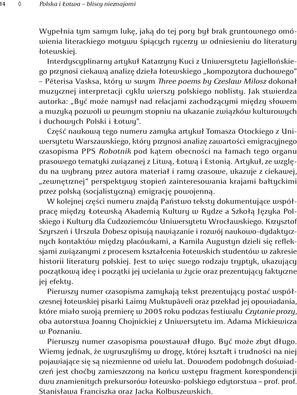 dokonał muzycznej interpretacji cyklu wierszy polskiego noblisty.