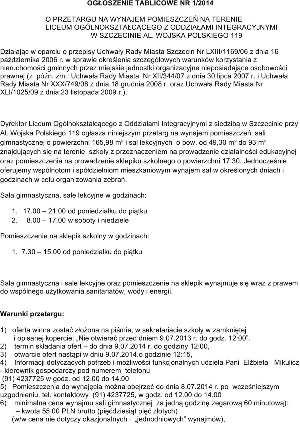 w sprawie określenia szczegółowych warunków korzystania z nieruchomości gminnych przez miejskie jednostki organizacyjne nieposiadające osobowości prawnej (z późn. zm.