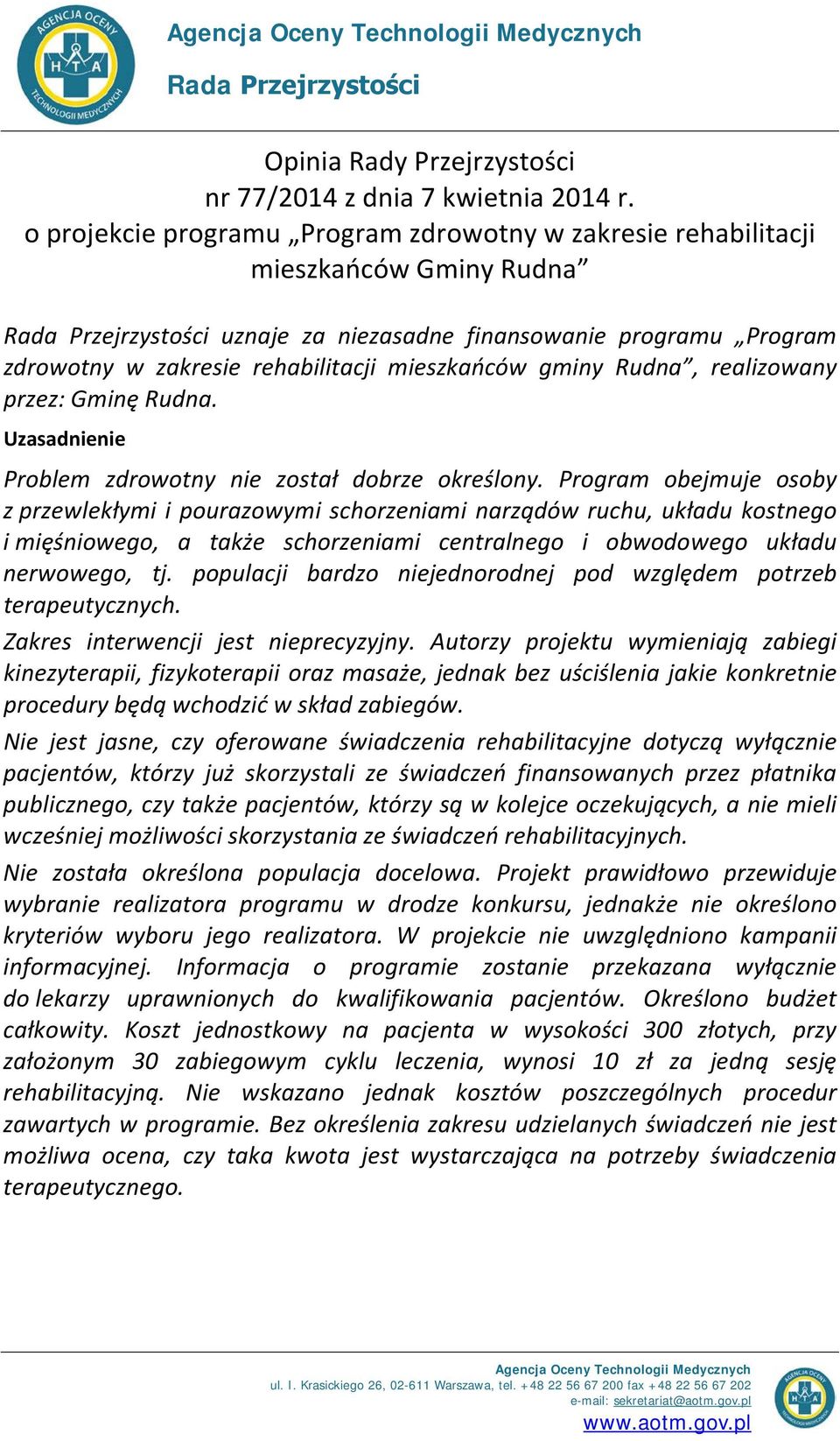 realizowany przez: Gminę Rudna. Problem zdrowotny nie został dobrze określony.