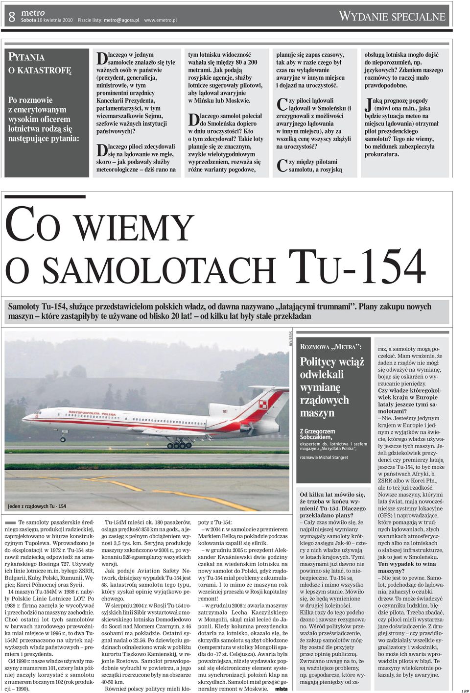 (prezydent, generalicja, ministrowie, w tym prominentni urzędnicy Kancelarii Prezydenta, parlamentarzyści, w tym wicemarszałkowie Sejmu, szefowie ważnych instytucji państwowych)?