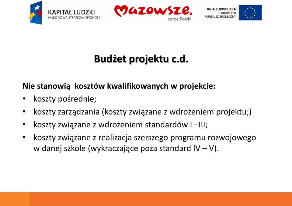 projektu;) koszty związane z wdrożeniem standardów I III; koszty związane z