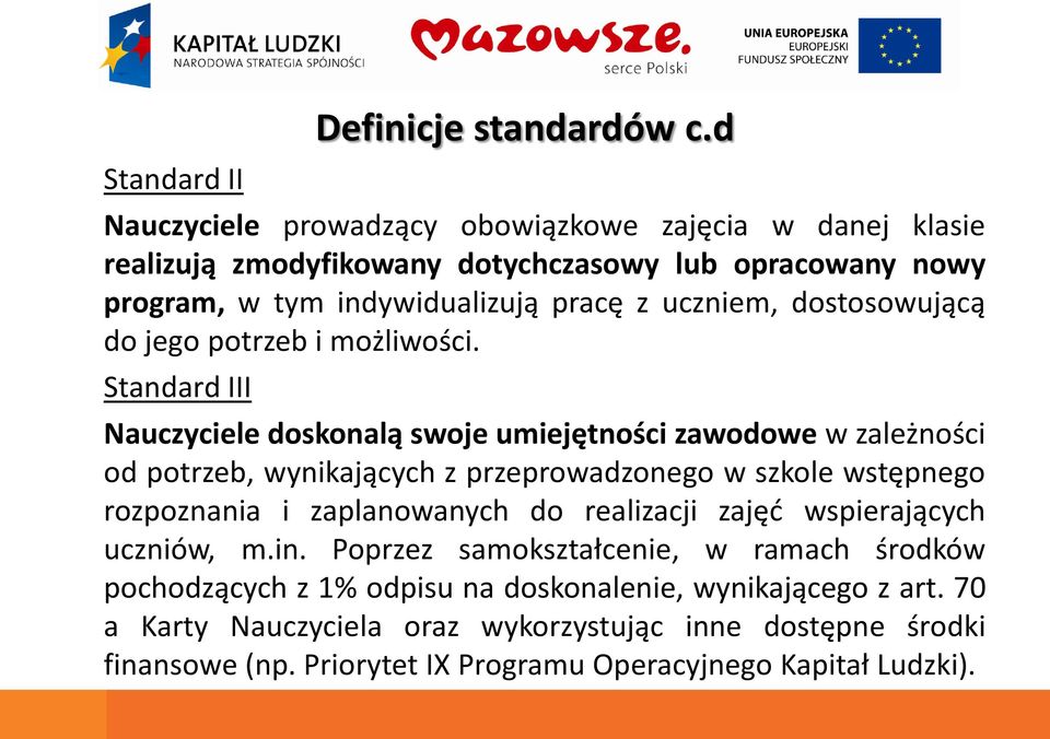 dostosowującą do jego potrzeb i możliwości.