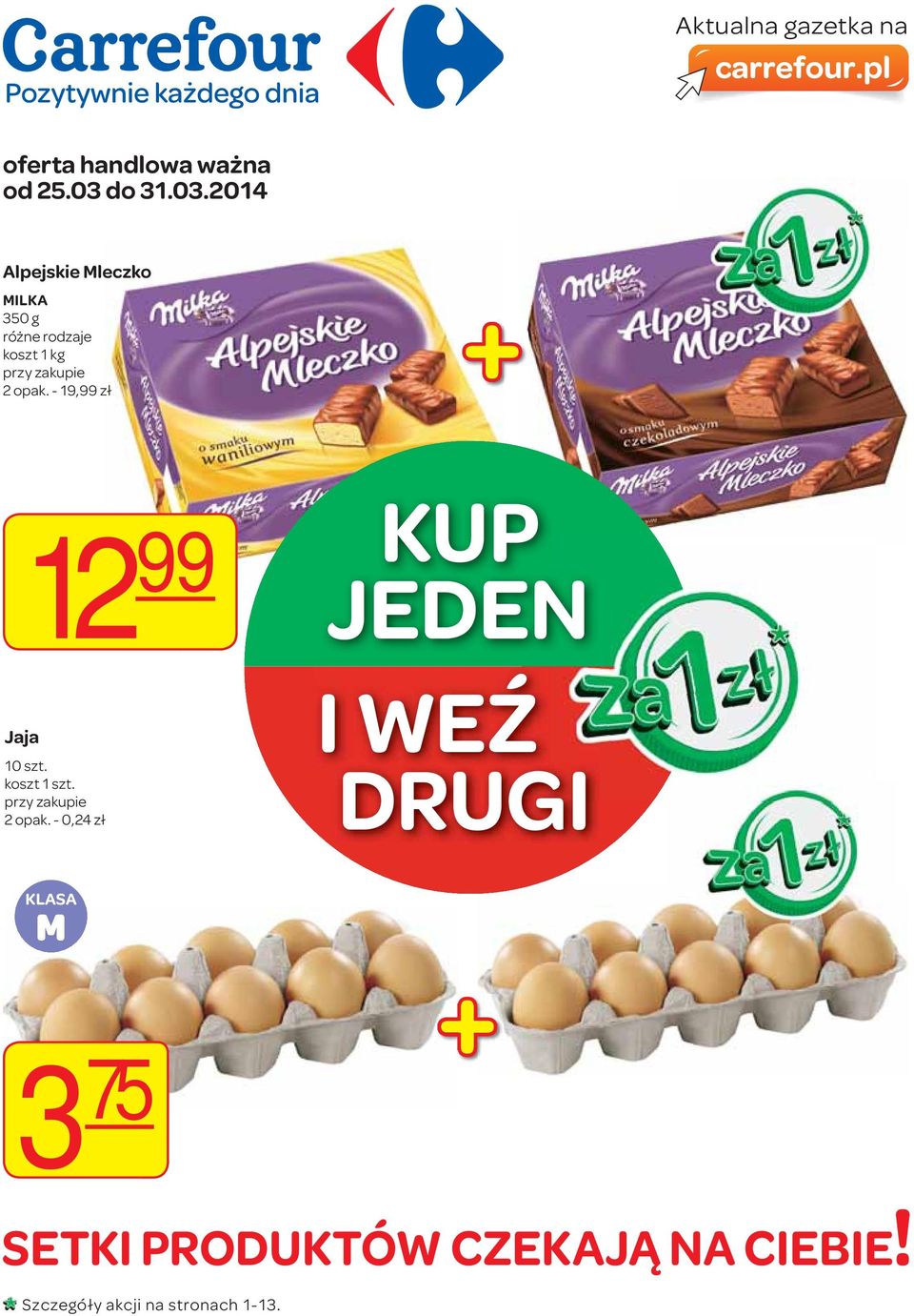 - 19,99 zł 12 99 KUP JEDEN Jaja 10 szt. koszt 1 szt. 2 opak.