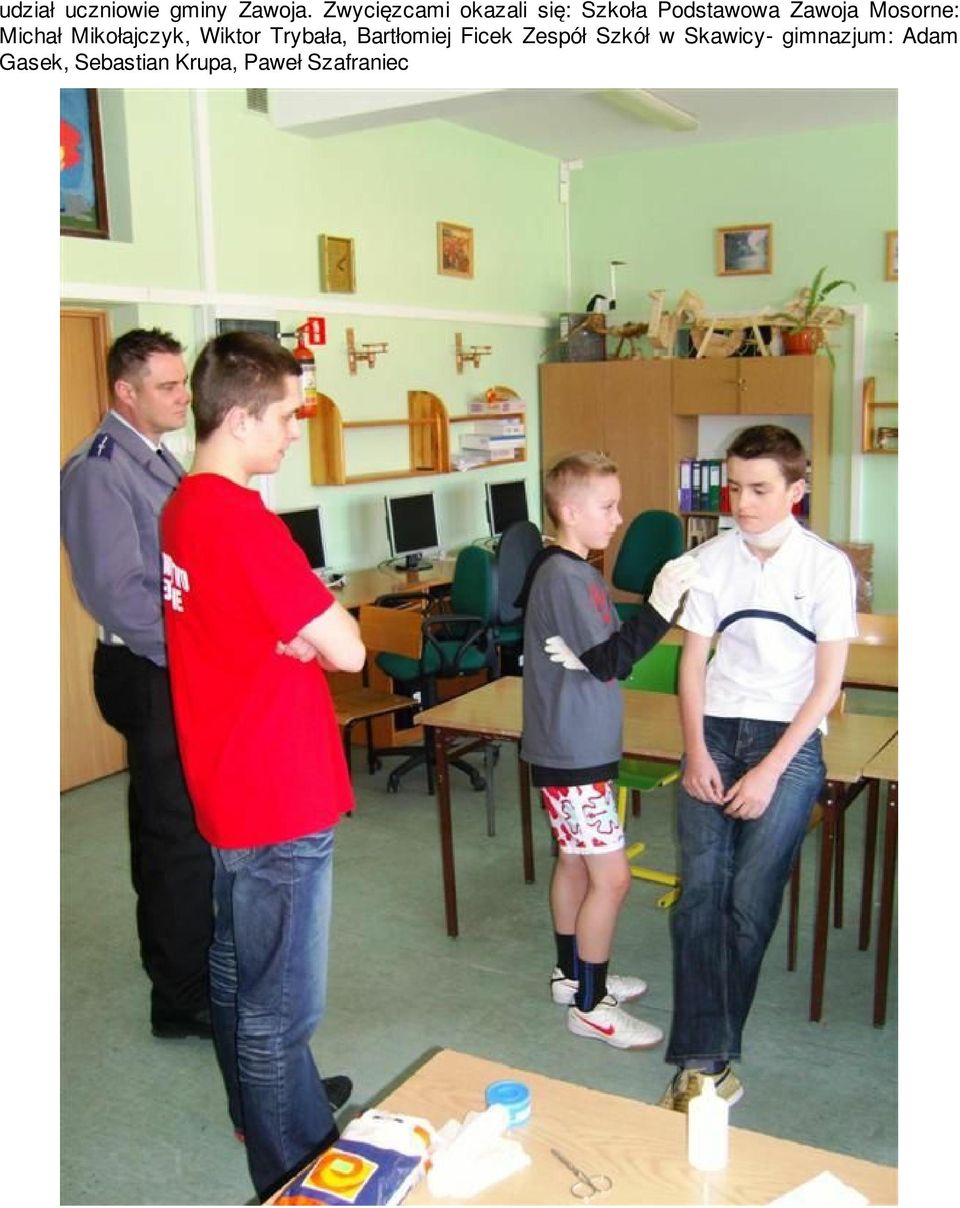Mosorne: Michał Mikołajczyk, Wiktor Trybała, Bartłomiej