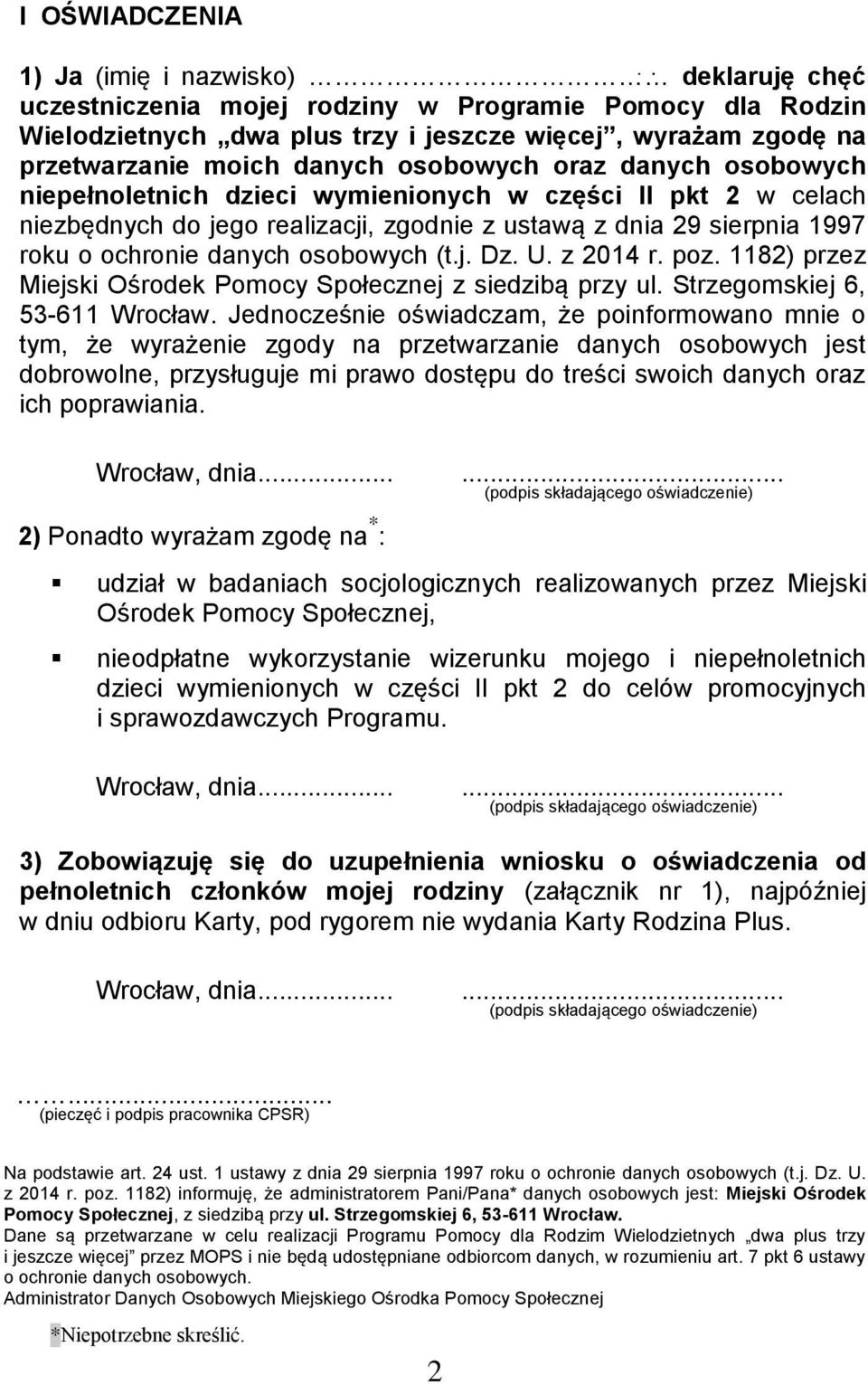osobowych (t.j. Dz. U. z 2014 r. poz. 1182) przez Miejski Ośrodek Pomocy Społecznej z siedzibą przy ul. Strzegomskiej 6, 53-611 Wrocław.