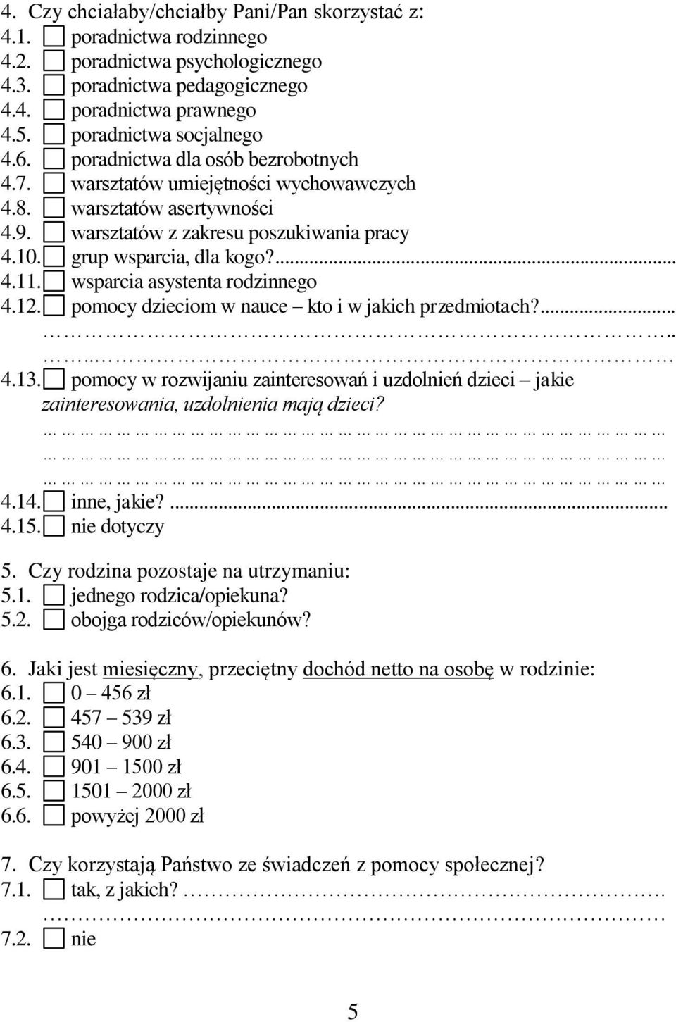 wsparcia asystenta rodzinnego 4.12. pomocy dzieciom w nauce kto i w jakich przedmiotach?....... 4.13.
