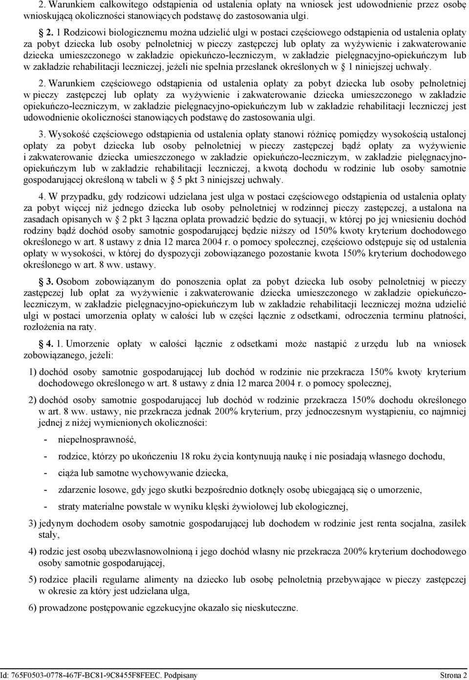 zakwaterowanie dziecka umieszczonego w zakładzie opiekuńczo-leczniczym, w zakładzie pielęgnacyjno-opiekuńczym lub w zakładzie rehabilitacji leczniczej, jeżeli nie spełnia przesłanek określonych w 1