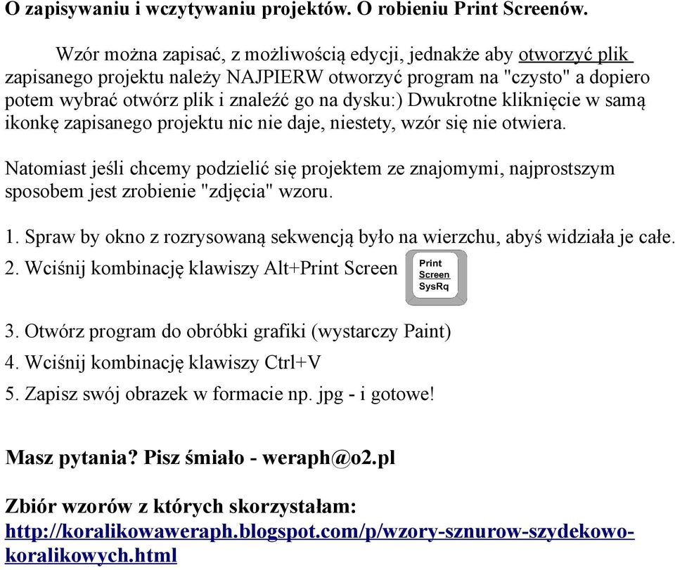 Dwukrotne kliknięcie w samą ikonkę zapisanego projektu nic nie daje, niestety, wzór się nie otwiera.