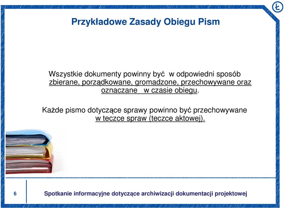 przechowywane oraz oznaczane w czasie obiegu.